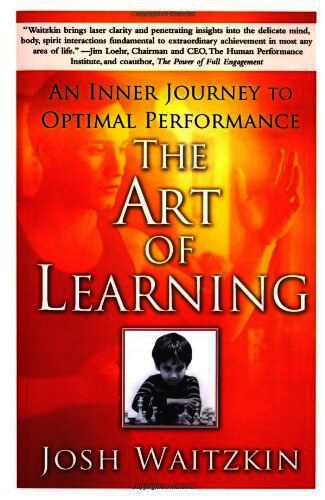 The Art of Learning:An Inner Journey to Optimal Performance